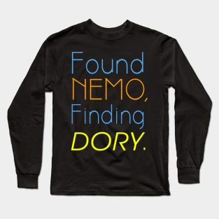 Found Nemo Finding Dory Long Sleeve T-Shirt